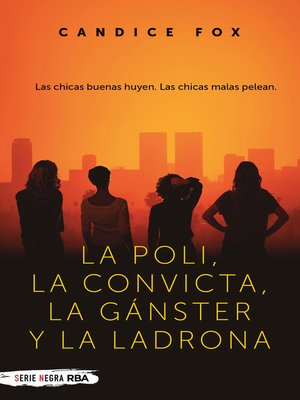 cover image of La poli, la convicta, la gánster y la ladrona